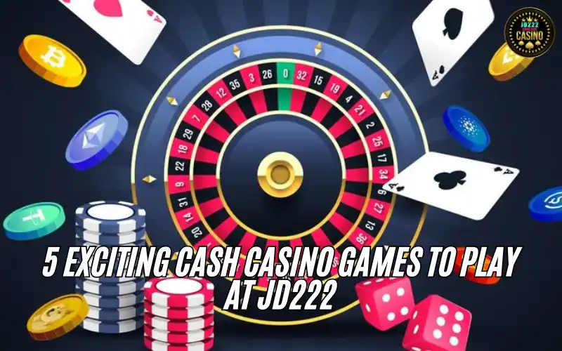 Cash Casino Games